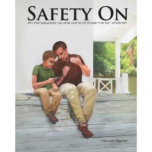 Safety On: An Introduction to the World of Firearms for Children - Paperback