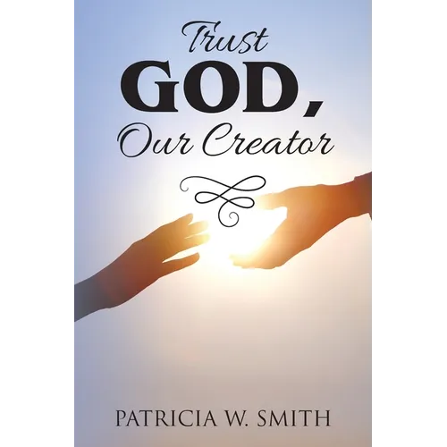 Trust God, Our Creator - Paperback