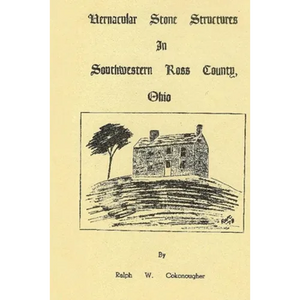 Vernacular Stone Structures In Southwestern Ross County, Ohio - Paperback
