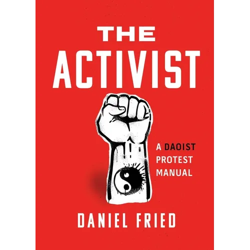 The Activist: A Daoist Protest Manual