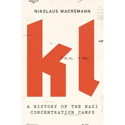 KL: A History of the Nazi Concentration Camps - Paperback