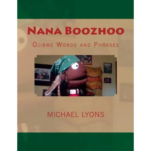 Nana Boozhoo: Ojibwe Words and Phrases - Paperback