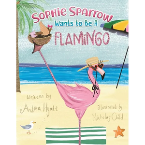 Sophie Sparrow Wants to Be a Flamingo - Paperback