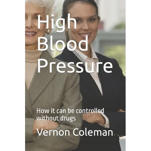 High Blood Pressure: How it can be controlled without drugs - Paperback