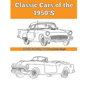Classic Cars of the 1950'S: Adult Coloring Book - Paperback