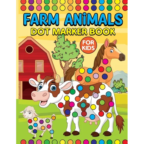 Farm Animals Dot Markers Book for Kids: Activity Book for Kids - Paperback