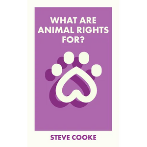 What Are Animal Rights For? - Paperback