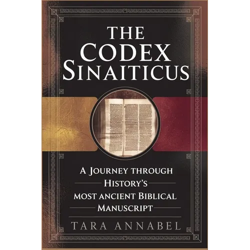 The Codex Sinaiticus: A Journey Through History's Most Ancient Biblical Manuscript - Paperback