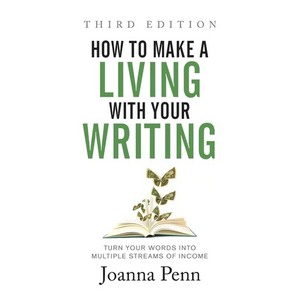How to Make a Living with Your Writing Third Edition: Turn Your Words into Multiple Streams Of Income - Hardcover