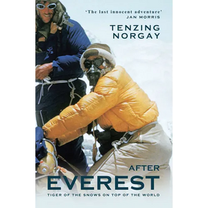 After Everest: Tiger of the Snows on Top of the World - Paperback