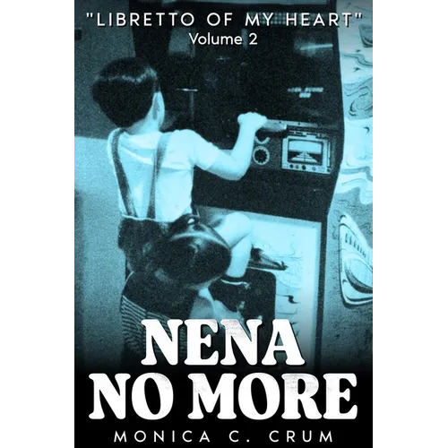 Nena No More Volume 2: "Libretto of My Heart" - Paperback