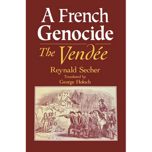 A French Genocide: The Vendee - Hardcover