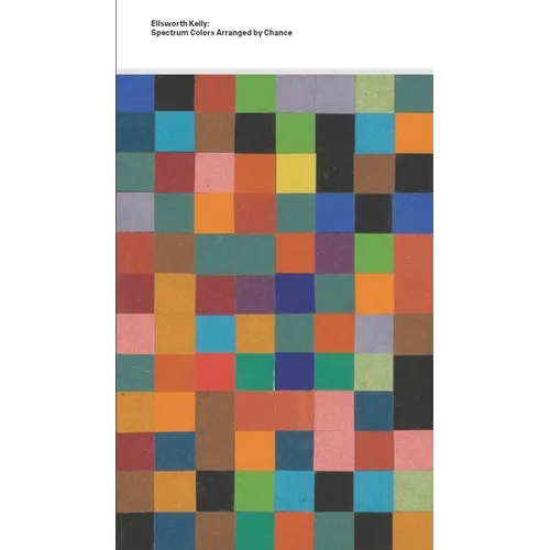 Ellsworth Kelly: Spectrum Colors Arranged by Chance - Paperback