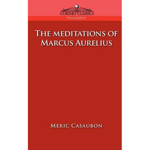 The Meditations of Marcus Aurelius - Paperback