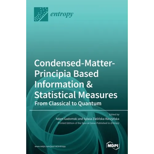 Condensed-Matter-Principia Based Information & Statistical Measures: From Classical to Quantum - Hardcover