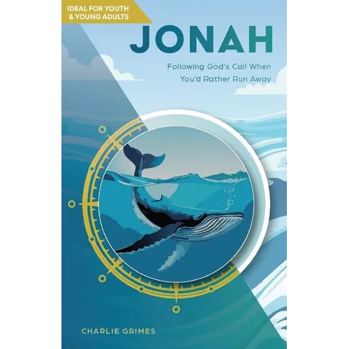 Jonah: Following God's Call When You'd Rather Run Away - Paperback