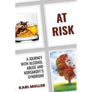 At Risk: A Journey with Alcohol Abuse and Korsakoff's Syndrome - Paperback
