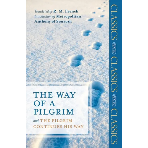 The Way of a Pilgrim: And the Pilgrim Continues His Way - Paperback