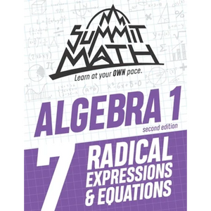 Summit Math Algebra 1 Book 7: Radical Expressions and Equations - Paperback
