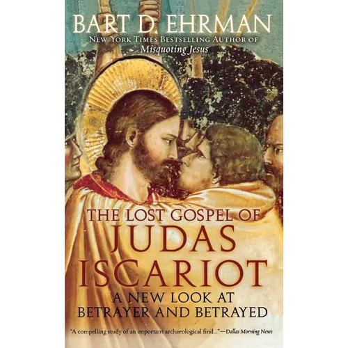 The Lost Gospel of Judas Iscariot: A New Look at Betrayer and Betrayed - Hardcover