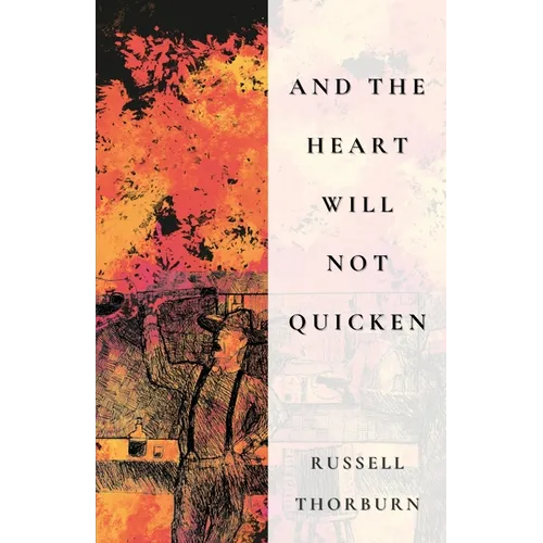 And the Heart Will Not Quicken - Paperback