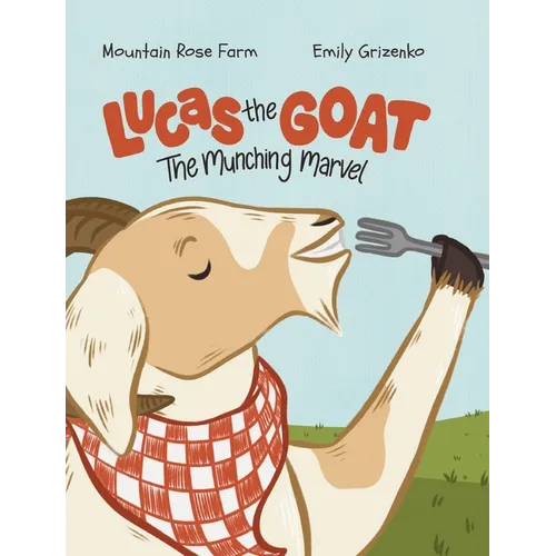 Lucas the GOAT: The Munching Marvel - Hardcover