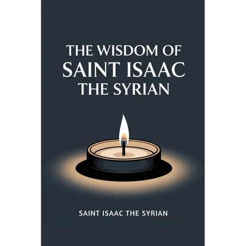 The Wisdom of Saint Isaac the Syrian - Paperback