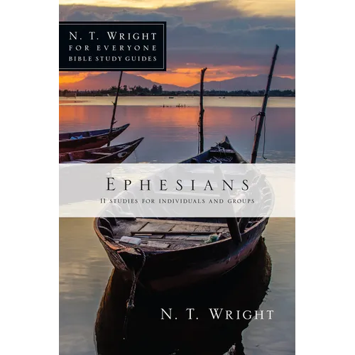 Ephesians: 11 Studies for Individuals and Groups
