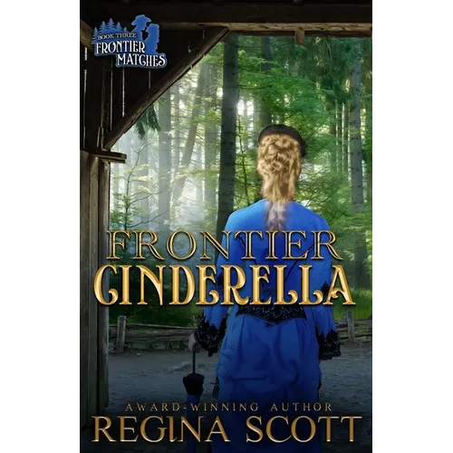 Frontier Cinderella: A Sweet, Clean Western Romance - Paperback
