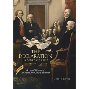 The Declaration in Script and Print: A Visual History of America's Founding Document - Paperback