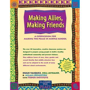 Making Allies, Making Friends: A Curriculum for Making the Peace in Middle School - Paperback