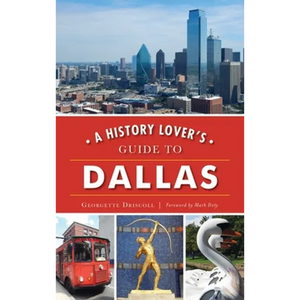 A History Lover's Guide to Dallas - Hardcover