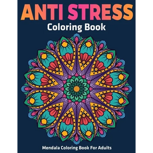 Mendala Coloring Book For Adults: Anti Stress Coloring Book: Stress Relieving Mandala Designs - Paperback