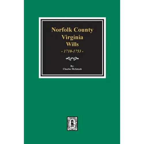 Norfolk County, Virginia Wills, 1710-1753. - Paperback