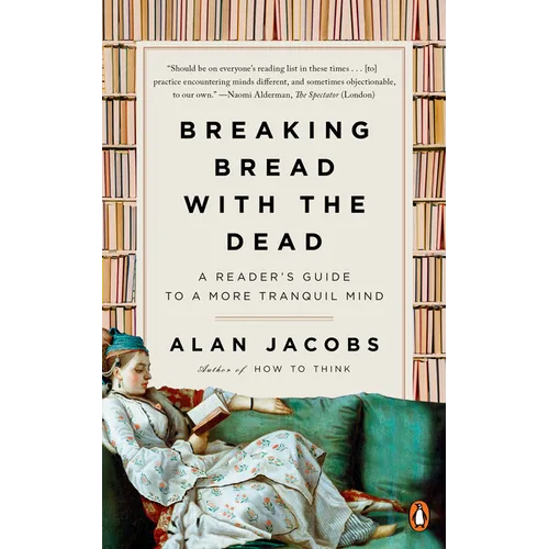 Breaking Bread with the Dead: A Reader's Guide to a More Tranquil Mind - Paperback