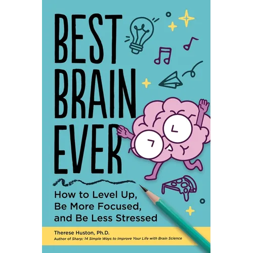 Best Brain Ever: How to Level Up, Be More Focused, and Be Less Stressed - Paperback