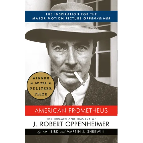American Prometheus: The Inspiration for the Major Motion Picture OPPENHEIMER - Paperback