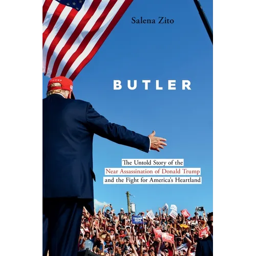 Butler: The Untold Story of the Near Assassination of Donald Trump and the Fight for America's Heartland - Hardcover