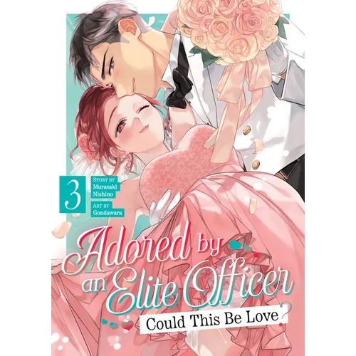 Adored by an Elite Officer: Could This Be Love? Vol. 3 - Paperback