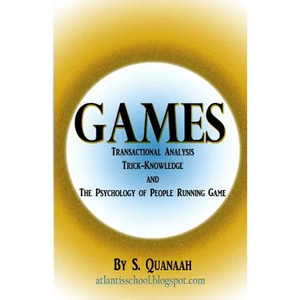 Games: Transactional Analysis, Trick-Knowledge, and the Psychology of People Running Game - Paperback