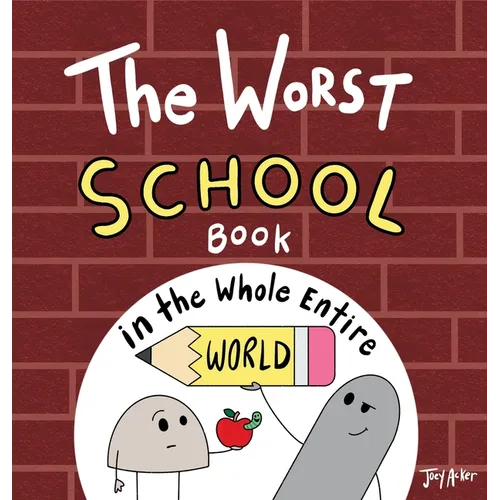The Worst School Book in the Whole Entire World - Hardcover
