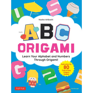 ABC Origami: Learn Your Alphabet and Numbers Through Origami! (80 Cute & Easy Paper Models!) - Paperback