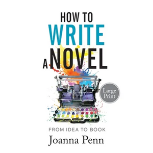 How to Write a Novel. Large Print.: From Idea to Book - Paperback