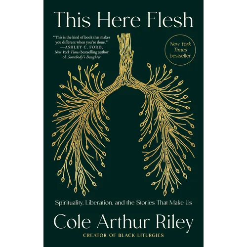 This Here Flesh: Spirituality, Liberation, and the Stories That Make Us - Paperback