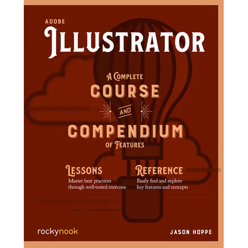 Adobe Illustrator: A Complete Course and Compendium of Features - Paperback