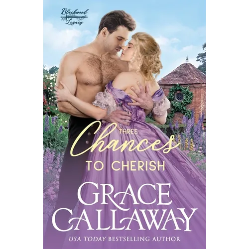 Three Chances to Cherish: A Steamy Second Chance Marriage Historical Romance - Paperback