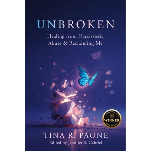 Unbroken: Healing from Narcissistic Abuse and Reclaiming Me