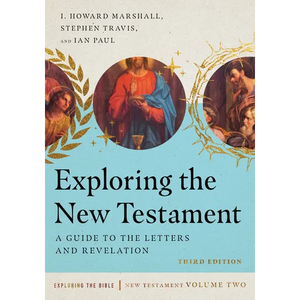 Exploring the New Testament: A Guide to the Letters and Revelation Volume 2 - Paperback