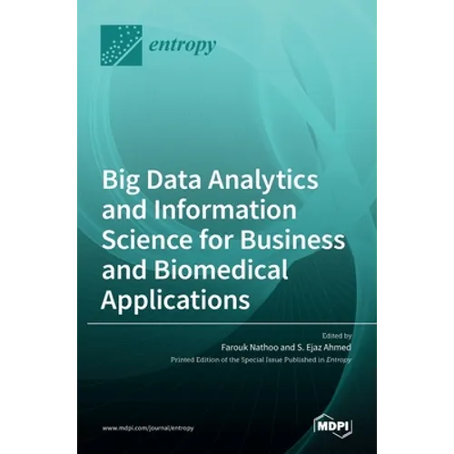 Big Data Analytics and Information Science for Business and Biomedical Applications - Hardcover