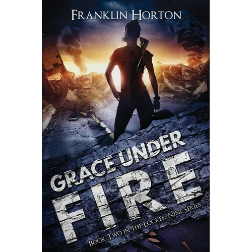 Grace Under Fire: Book Two in The Locker Nine Series - Paperback